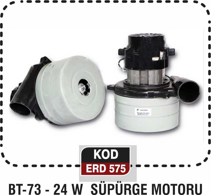 BT-73-24 W SÜPÜRGE MOTORU ERD 575